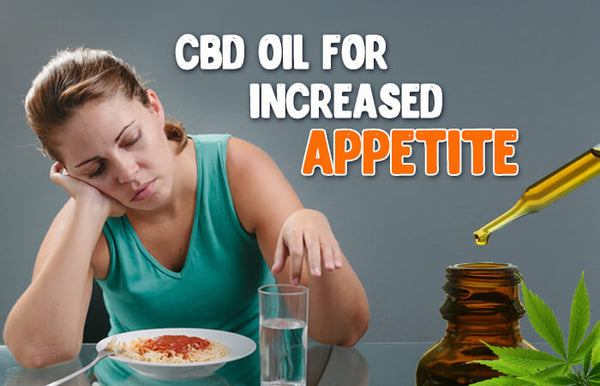 HOW YOUR APPETITE CAN BE HELPED WITH CBD